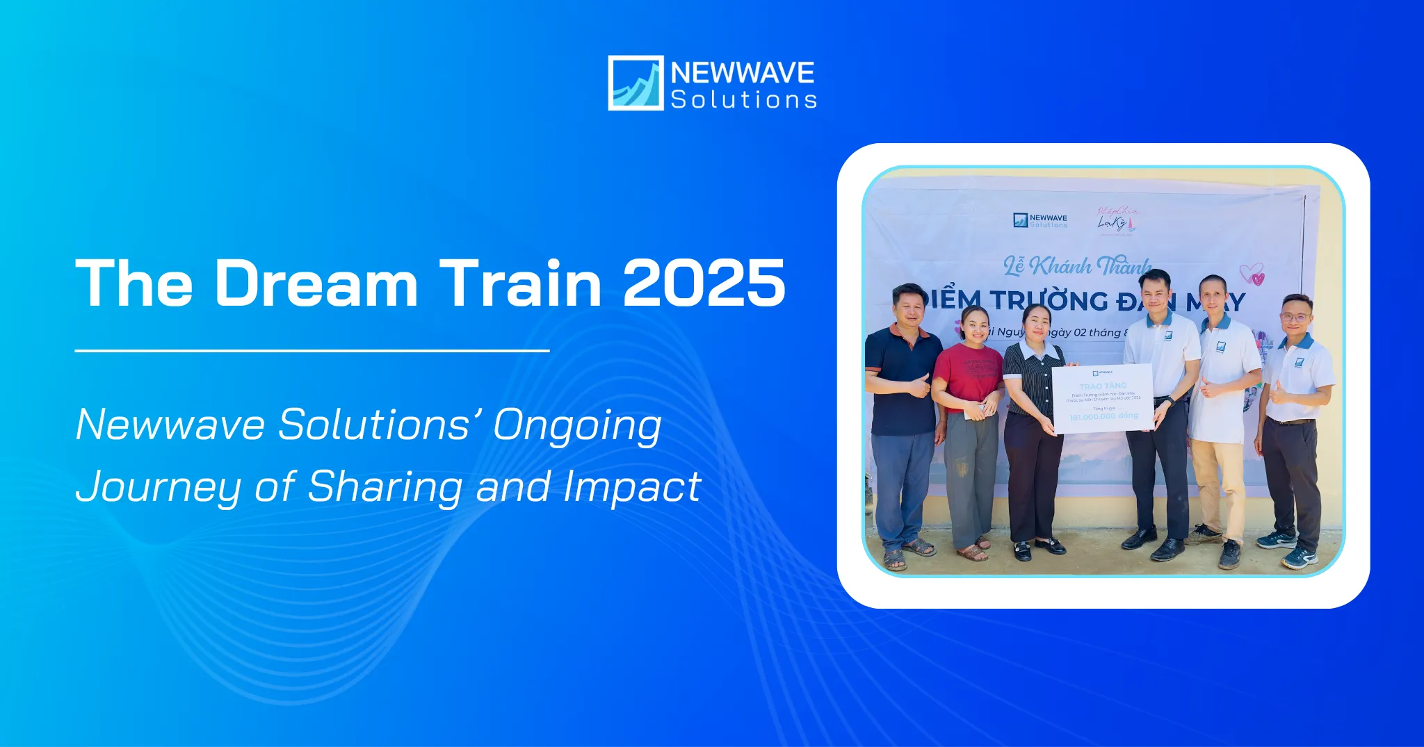 Dream Train 2025: Newwave Solutions’ Ongoing Journey of Sharing and Impact