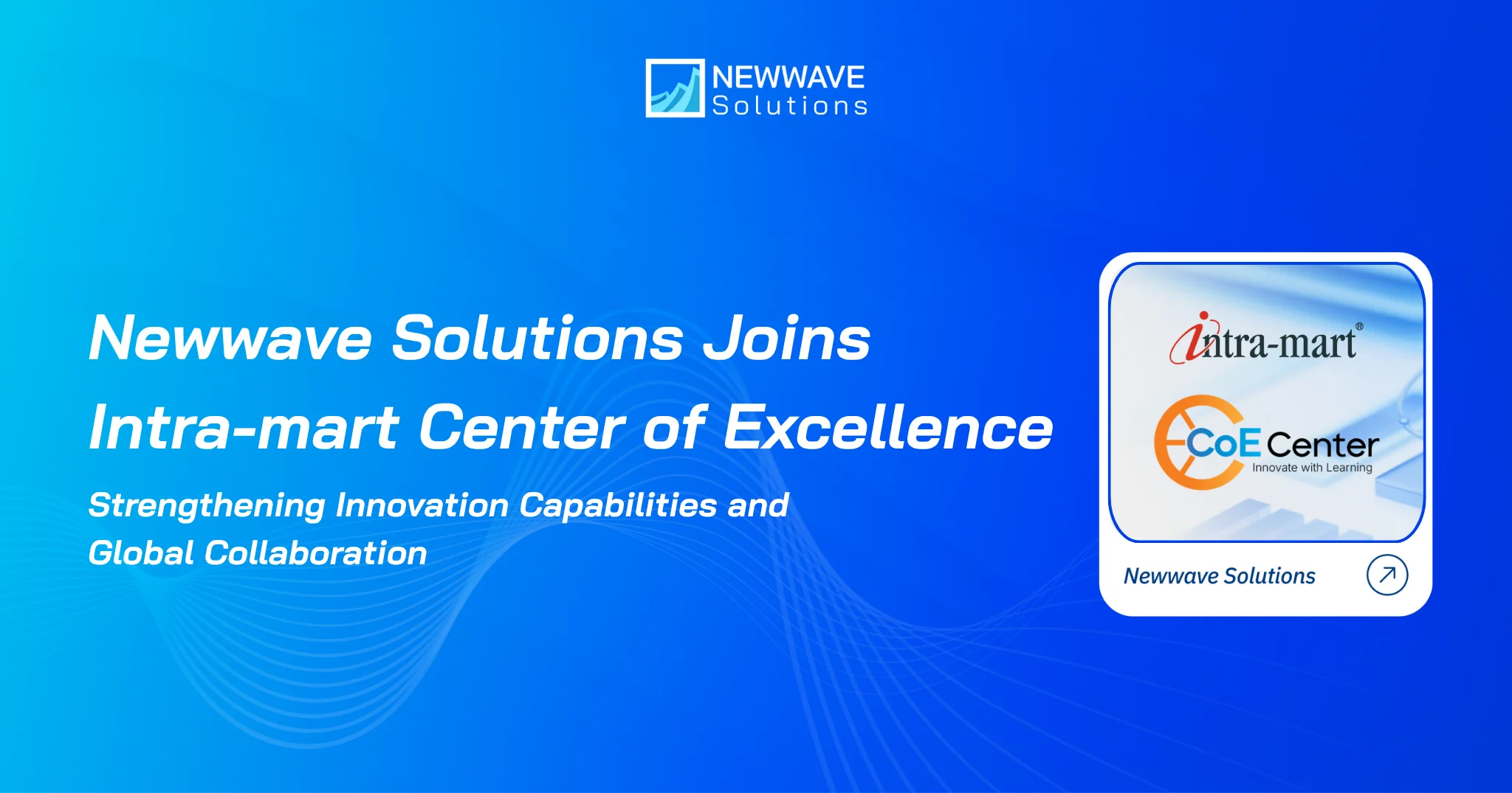 Newwave Solutions Joins Intra-mart Center of Excellence: Strengthening Innovation Capabilities and Global Collaboration 