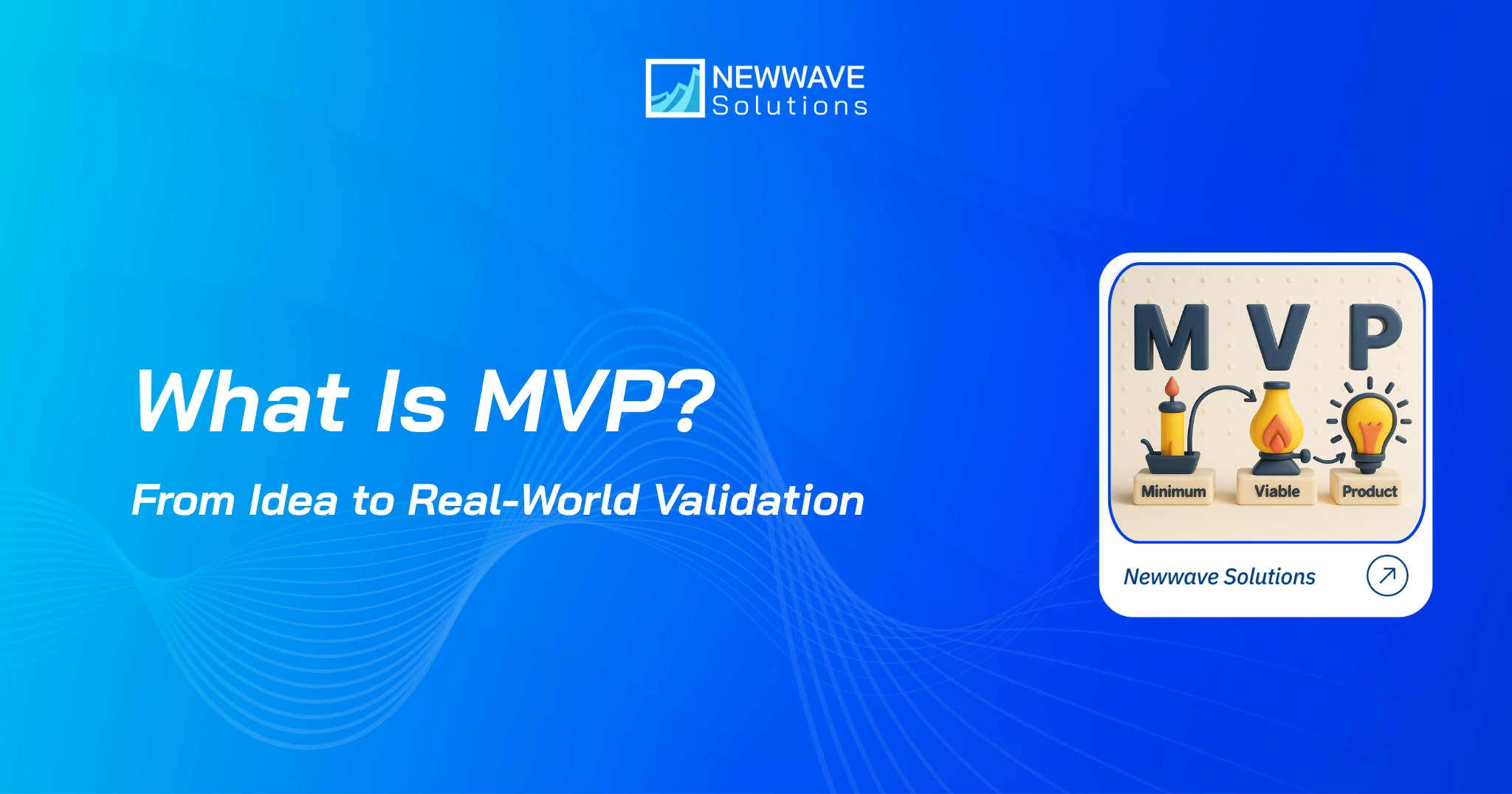 What Is MVP? From Idea to Real-World Validation 