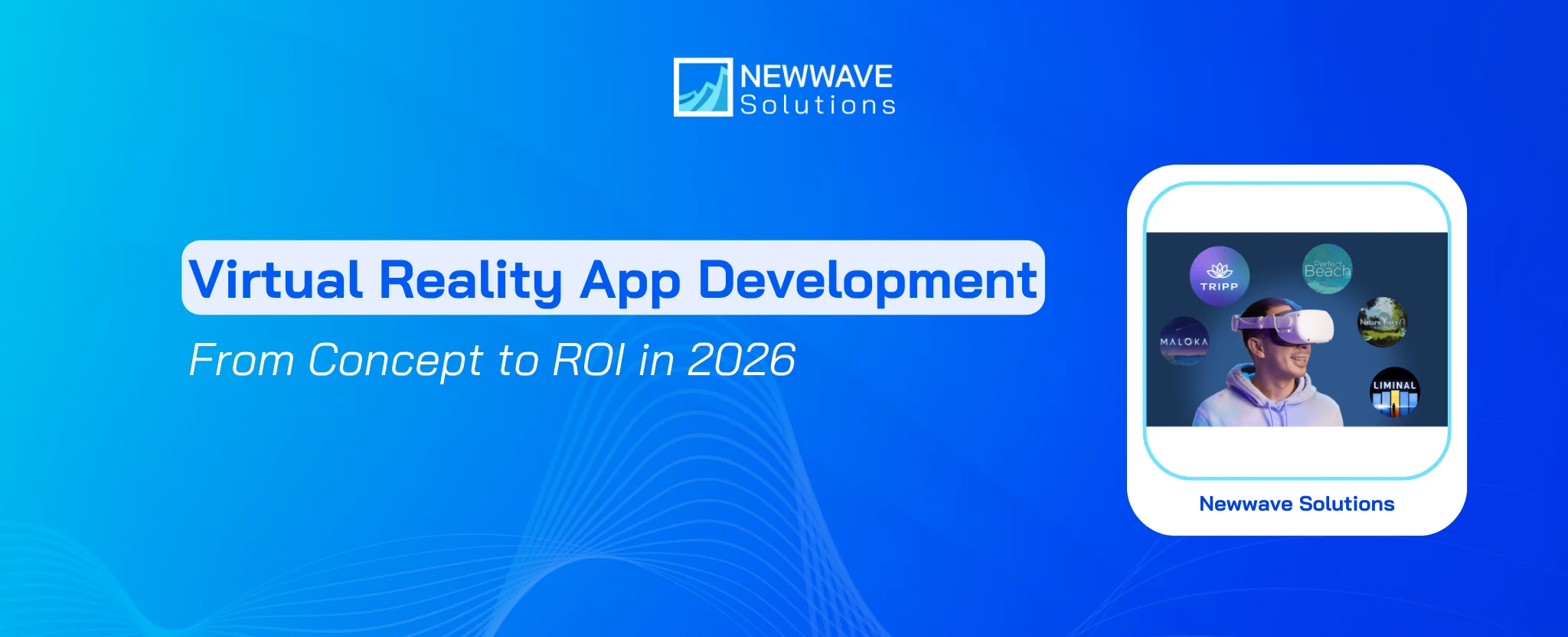 Virtual Reality App Development: From Concept to ROI in 2026