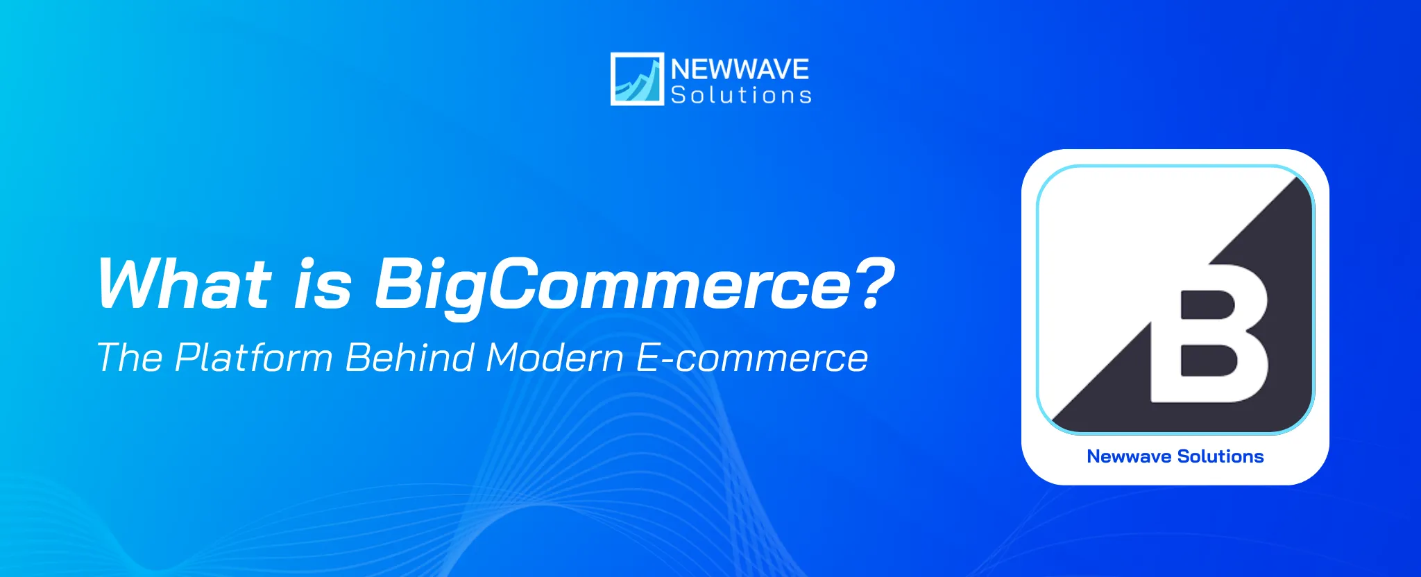 What is BigCommerce? The Platform Behind Modern E-commerce