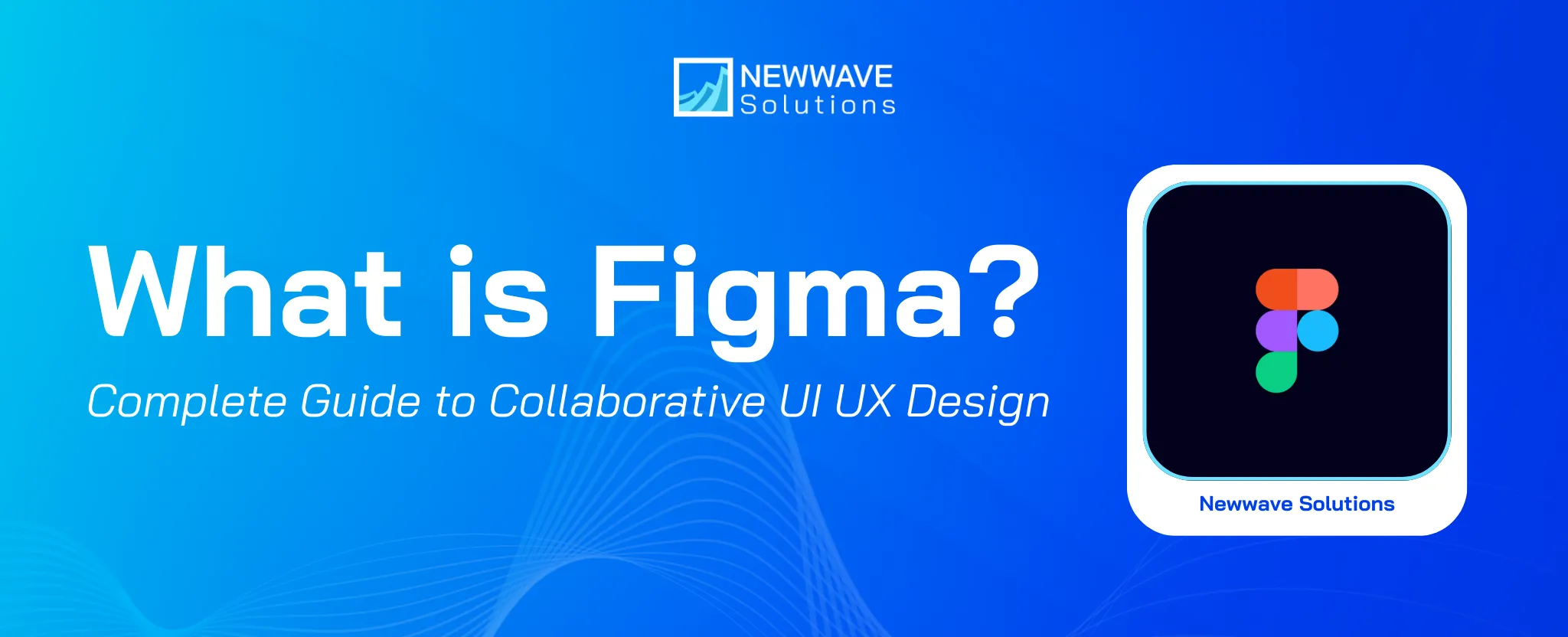 What Is Figma? A Modern UI/UX Design Solution for Enterprises