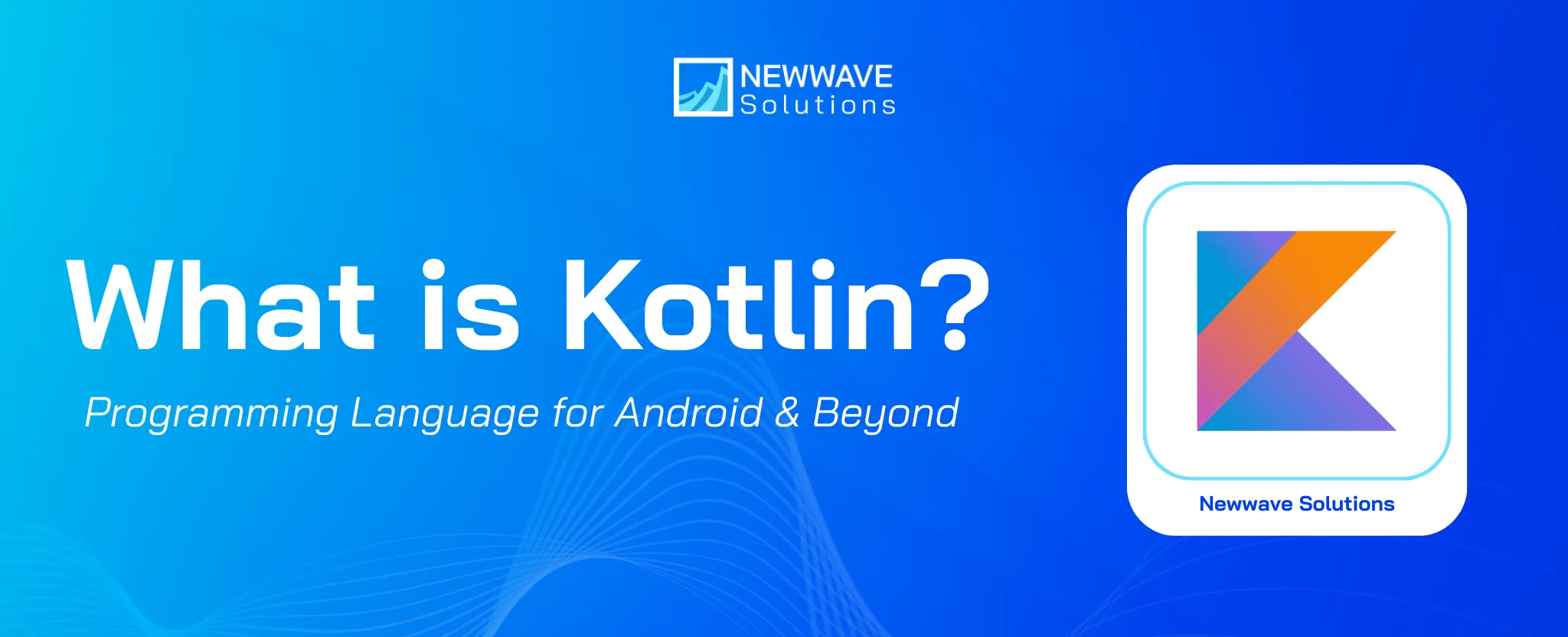 What is Kotlin? The Modern Programming Language for Android & Beyond