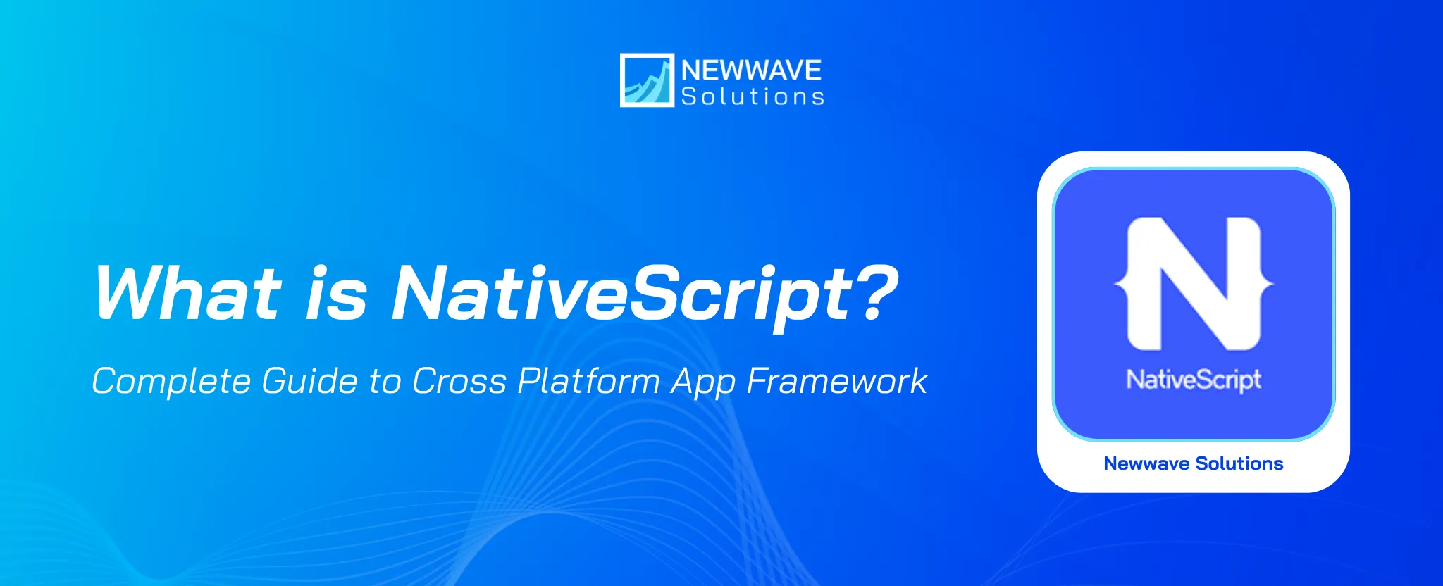 What Is NativeScript? Cross-Platform Mobile Development Guide
