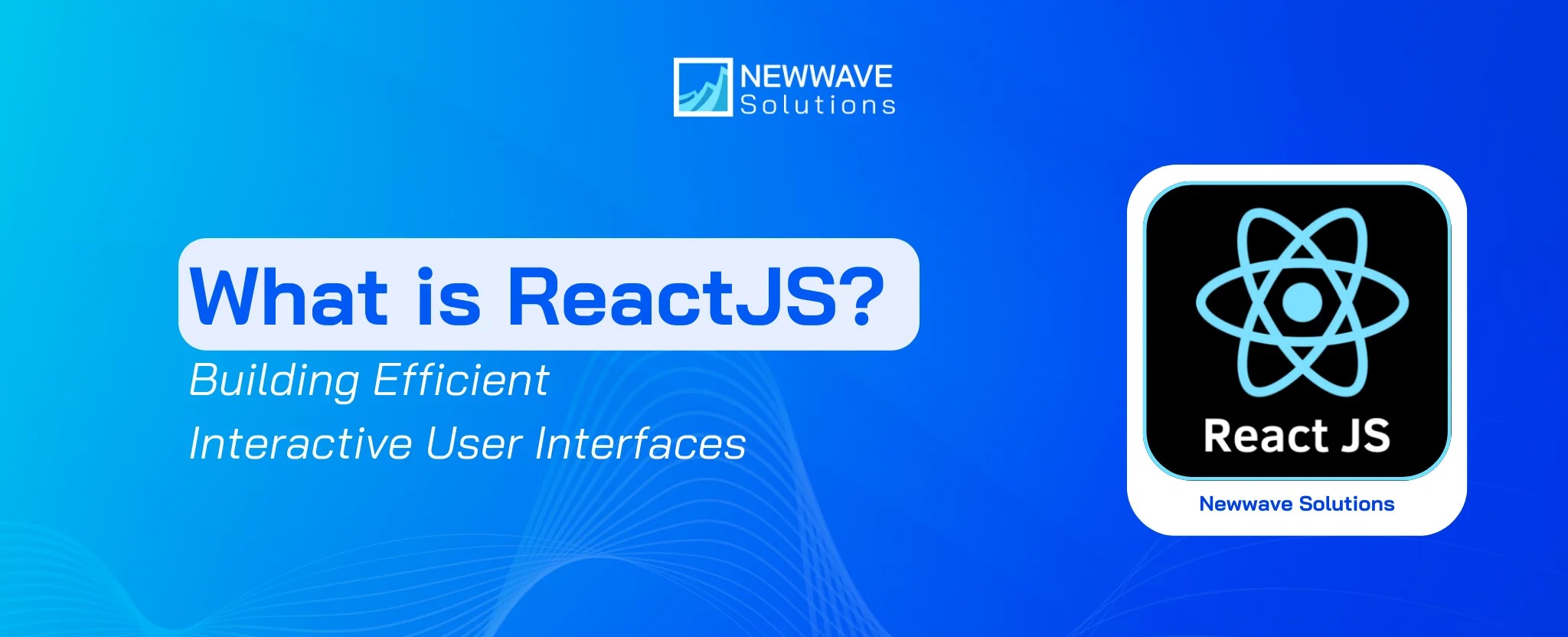 What is ReactJS? Building Interactive User Interfaces Efficiently