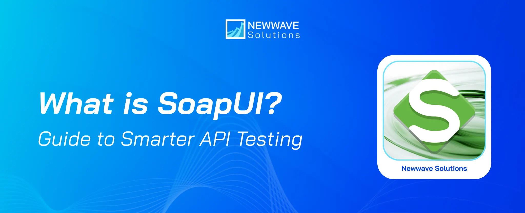 What is SoapUI? The Complete Guide to Smarter API Testing