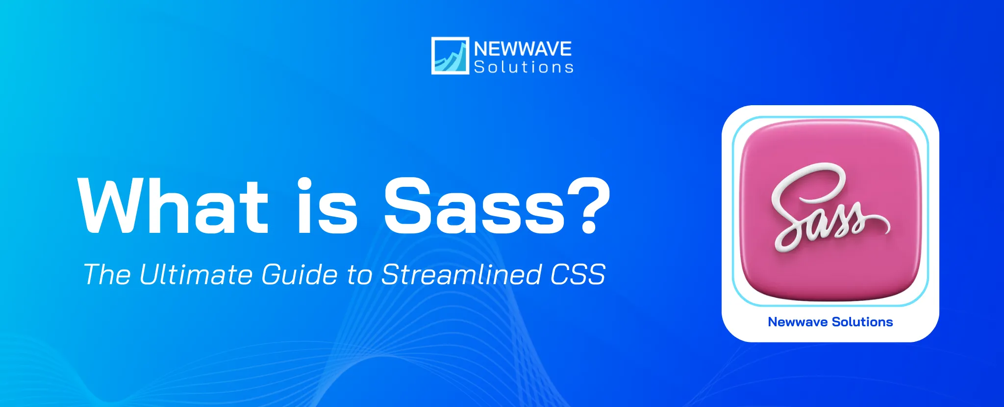 What is SaSS? The Ultimate Guide to Streamlined CSS