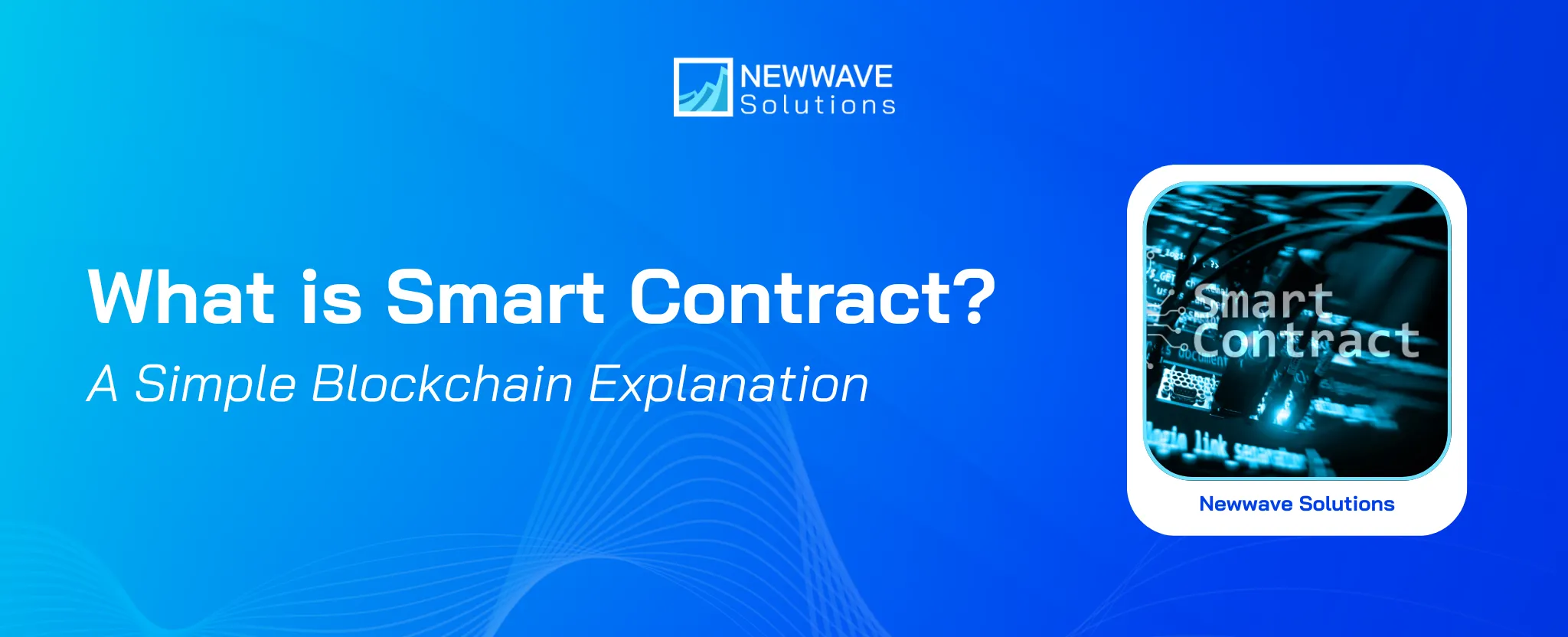 What is Smart Contract? Definition, Benefits & Applications