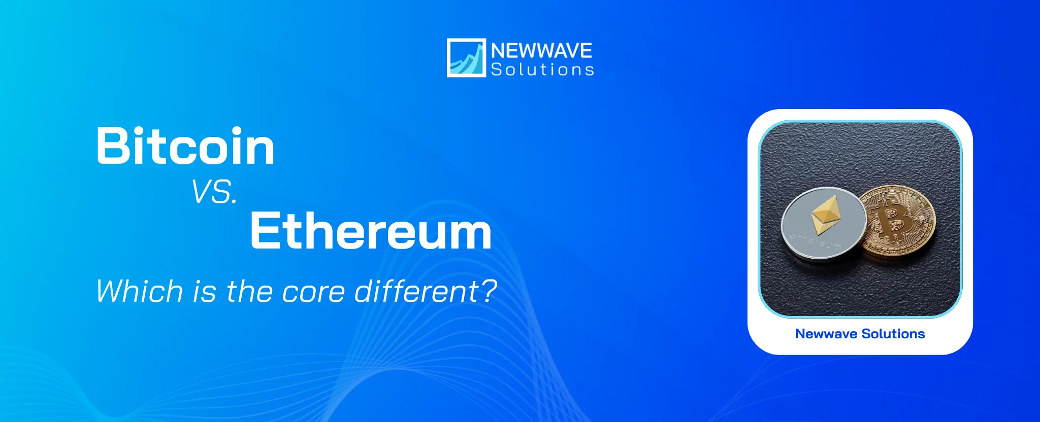 Bitcoin vs Ethereum: Core Differences and Which Is Better?