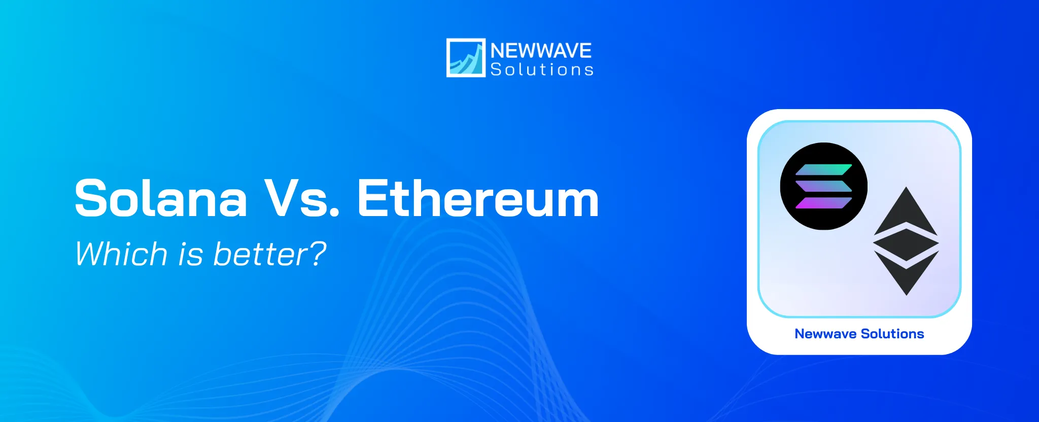 Solana vs Ethereum: Which Is Better?