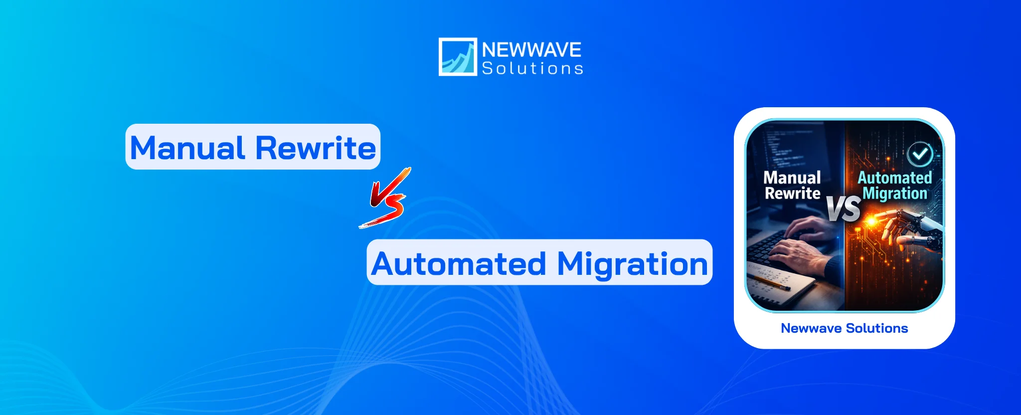 Manual Rewrite vs Automated Migration: Optimal Choice for Legacy Systems?