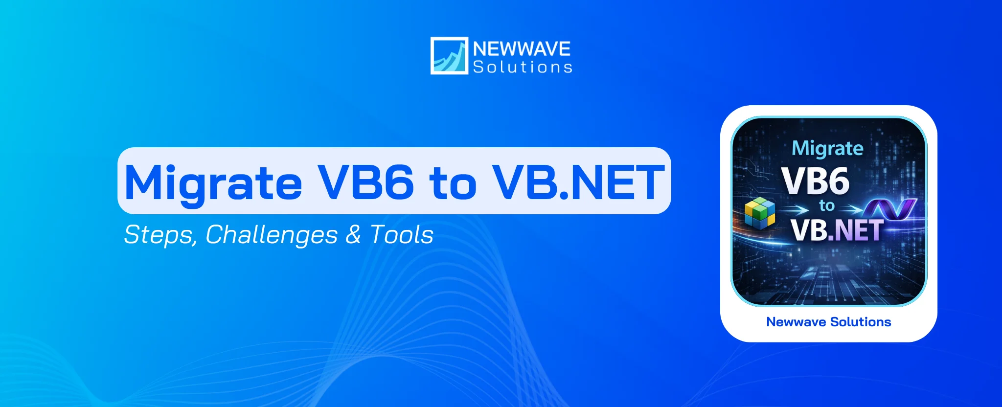Migrate VB6 to VB.NET: Steps, Challenges & Tools