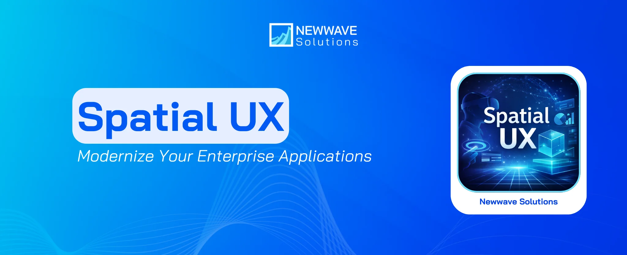 Spatial UX Solutions: How to Modernize Your Enterprise Applications