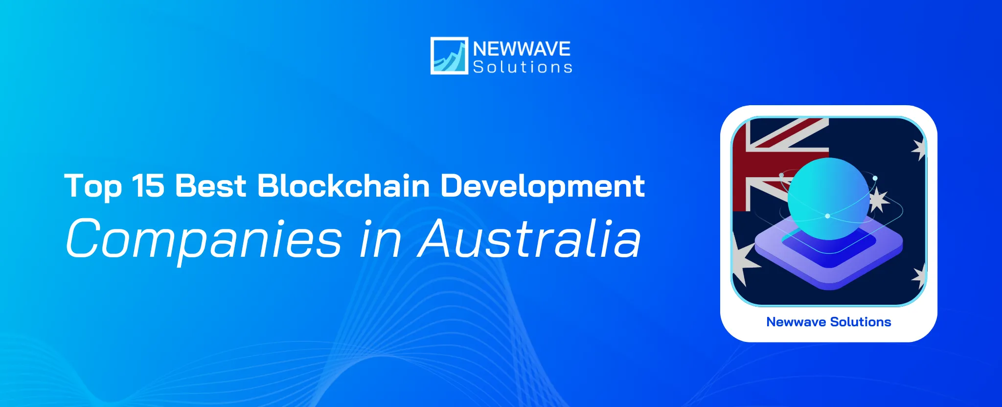 Top 15 Best Blockchain Development Companies in Australia for your best choices