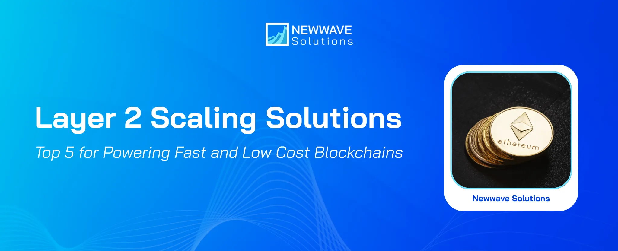 Top 5 Layer 2 Scaling Solutions Powering Fast and Low Cost Blockchains