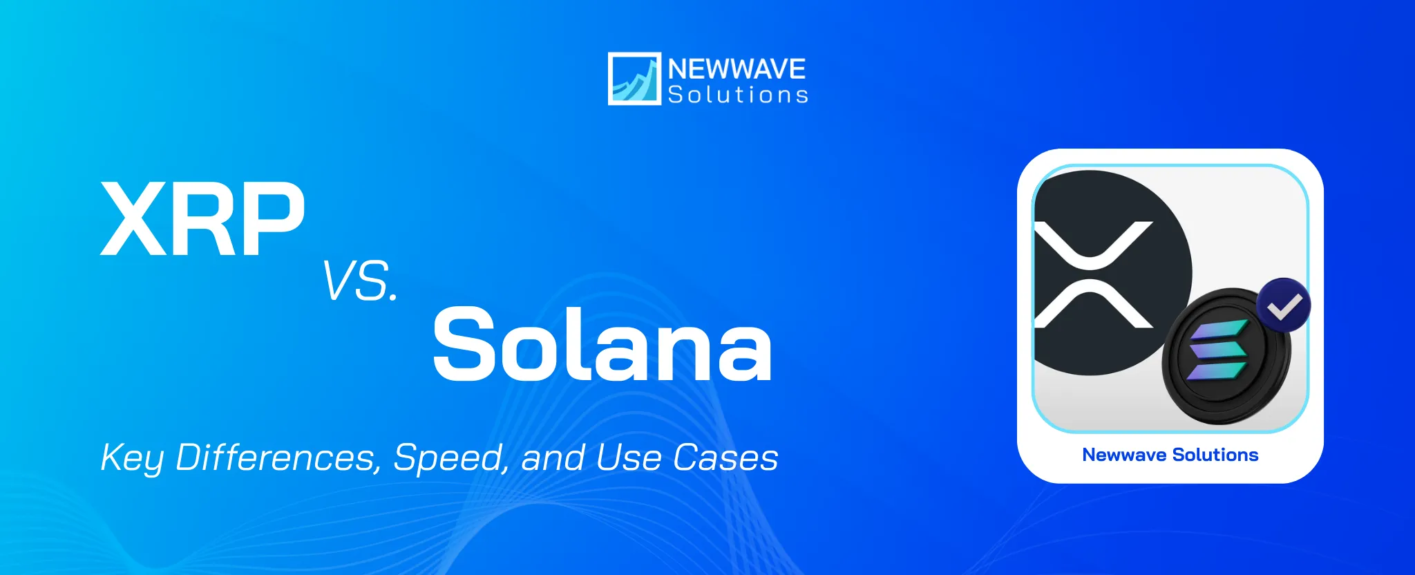 XRP vs Solana: Key Differences, Speed, and Use Cases