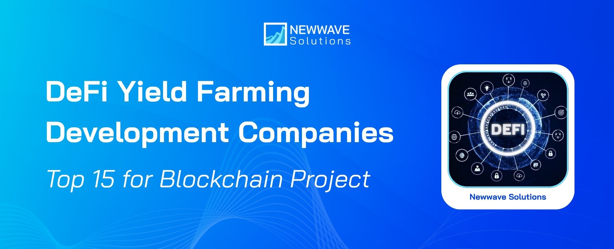 15 Best DeFi Yield Farming Development Companies for Blockchain Project