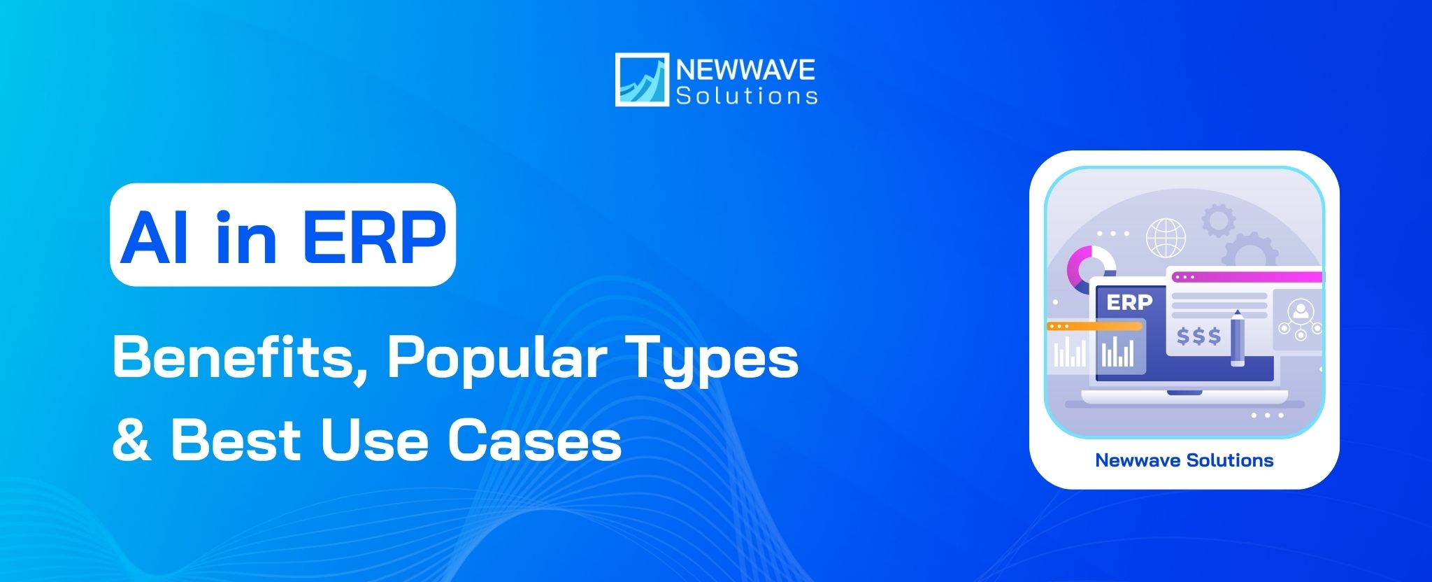 AI in ERP System: Benefits, Popular Types & Best Use Cases