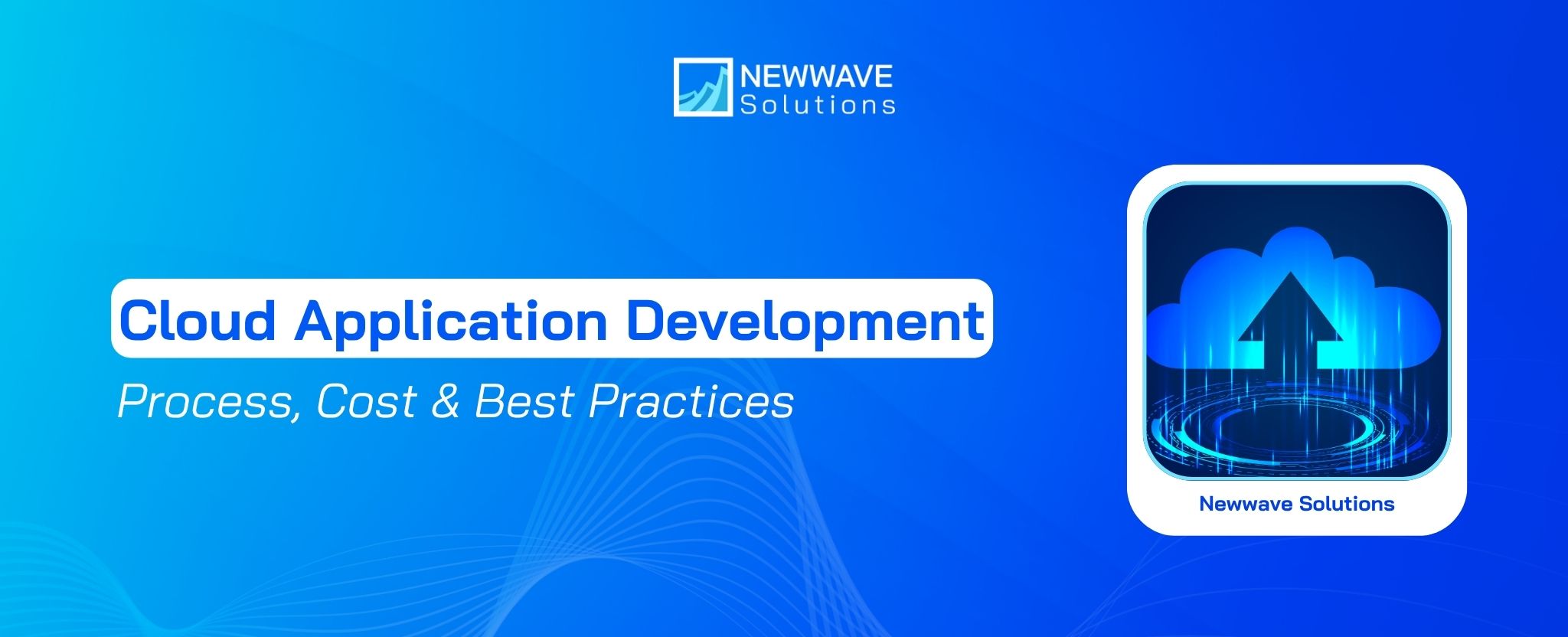 Cloud Application Development: Process, Cost & Best Practices