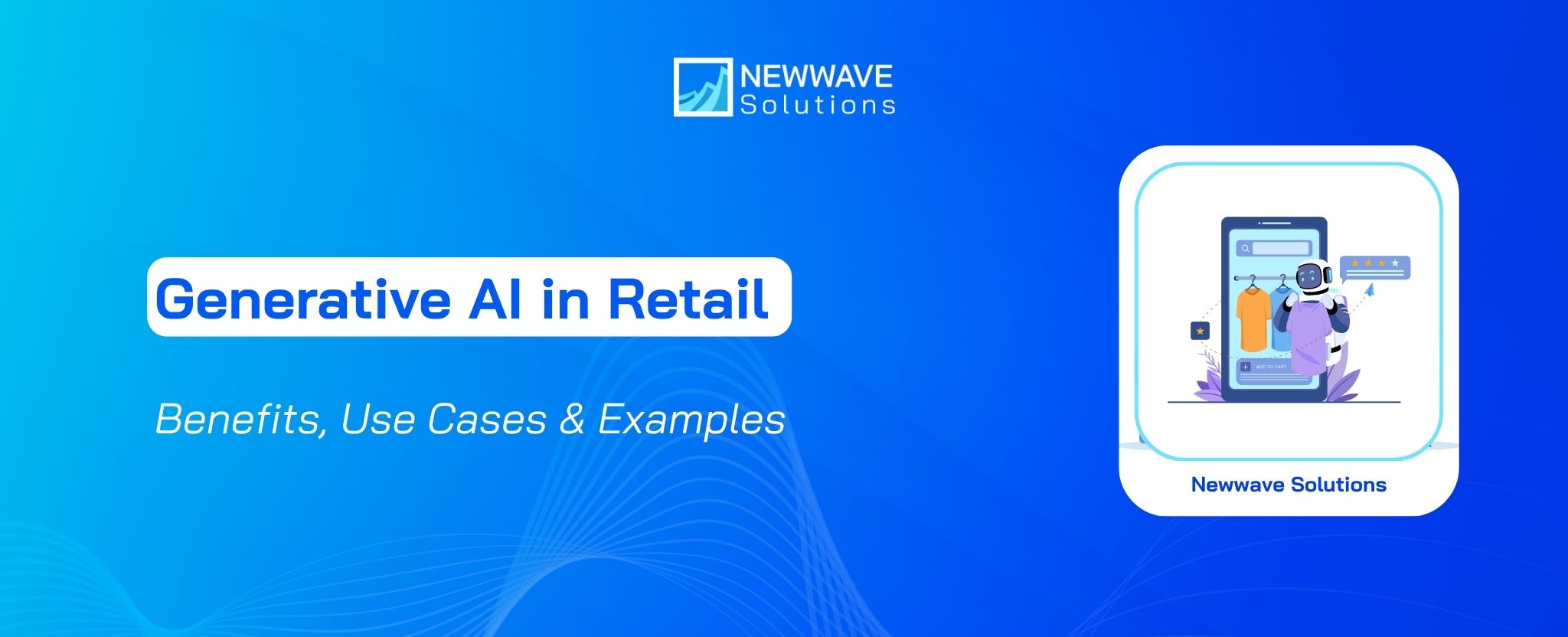 Generative AI in Retail: Use Cases, Business Value & Challenges