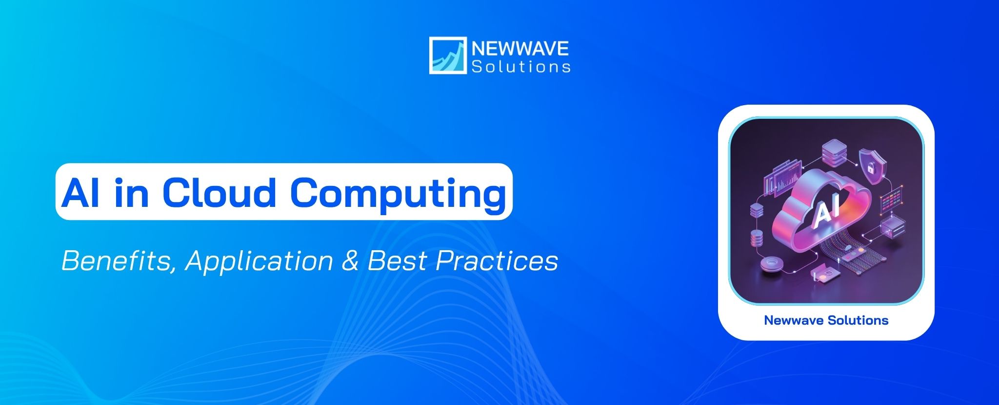 AI in Cloud Computing: Benefits, Application & Best Practices