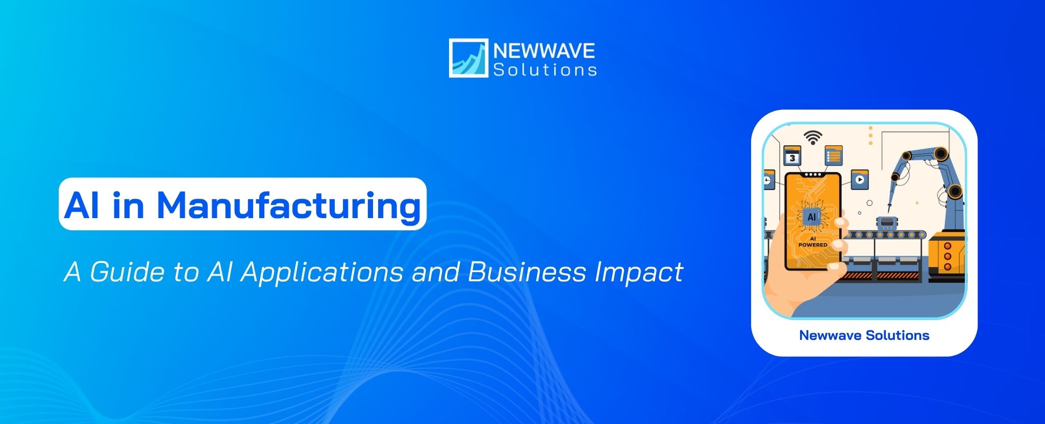 AI in Manufacturing: A Practical Guide to Applications and Benefits