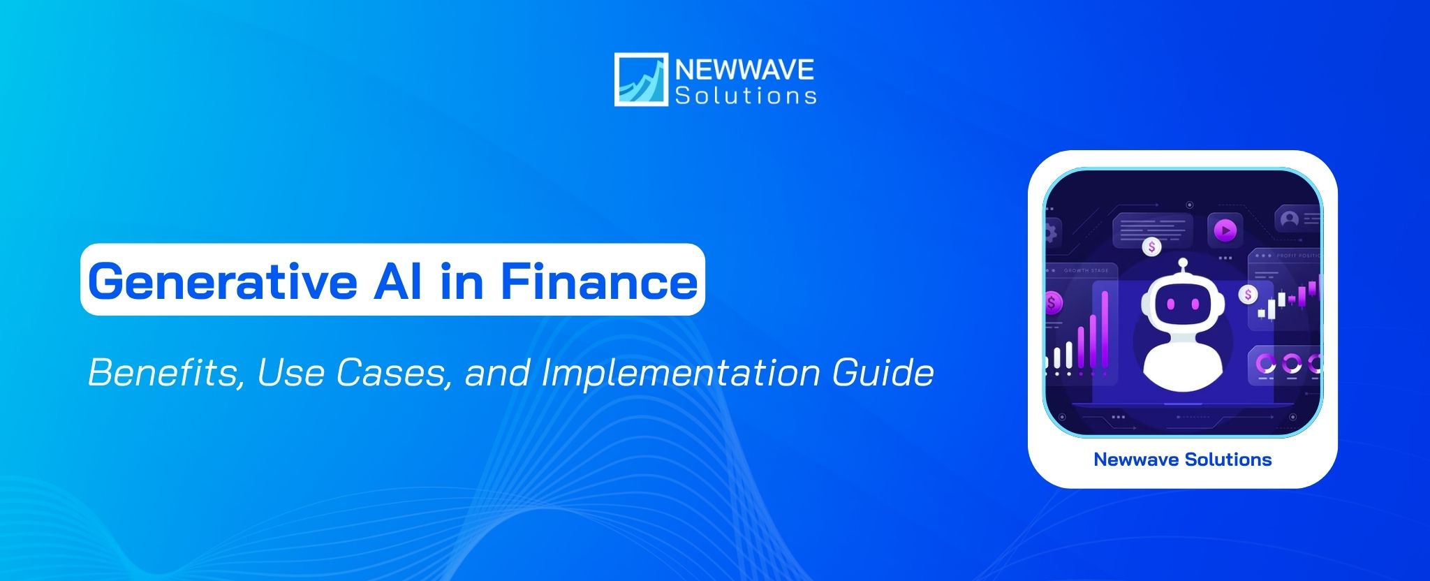 Generative AI in Finance: Use Cases and Implementation Guide