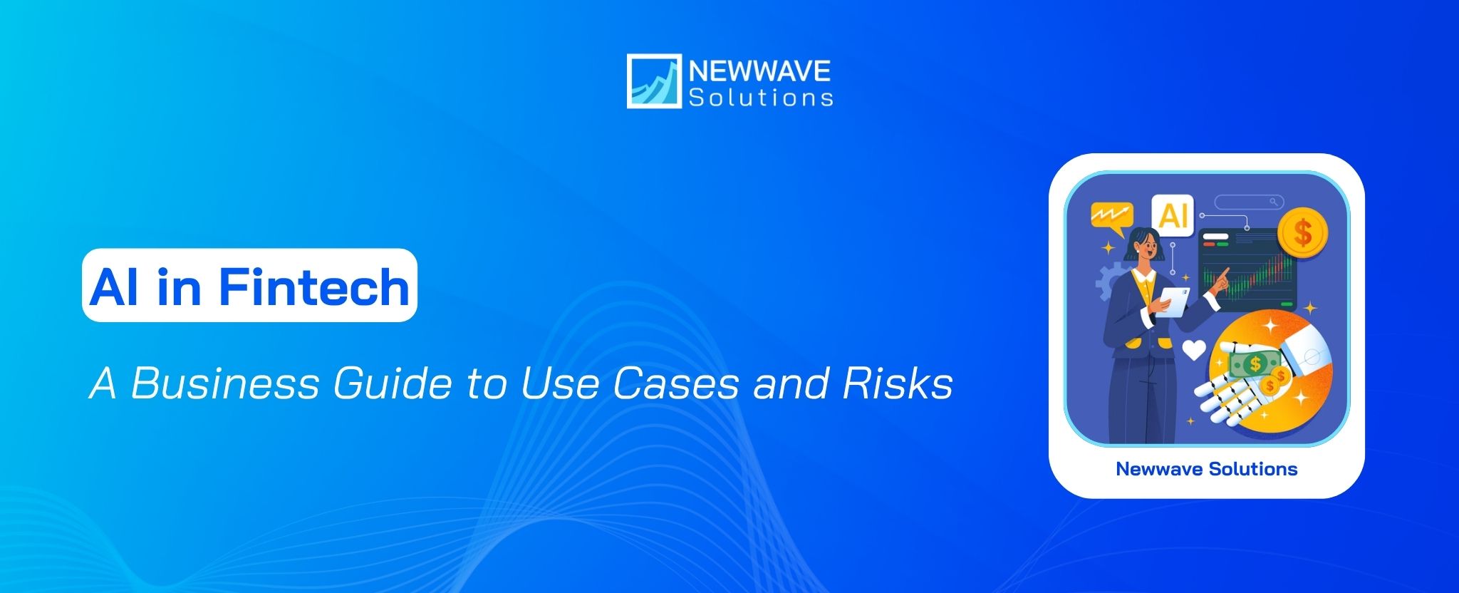 AI in Fintech: A Business Guide to Use Cases and Risks