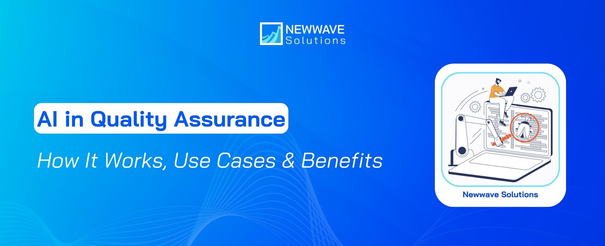 AI in Quality Assurance: How It Works, Use Cases & Benefits