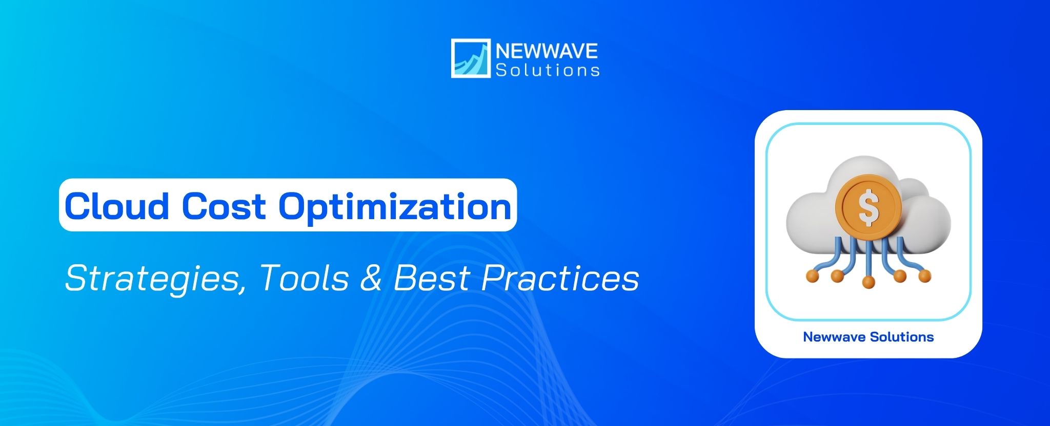 Cloud Cost Optimization: Strategies, Tools & Best Practices